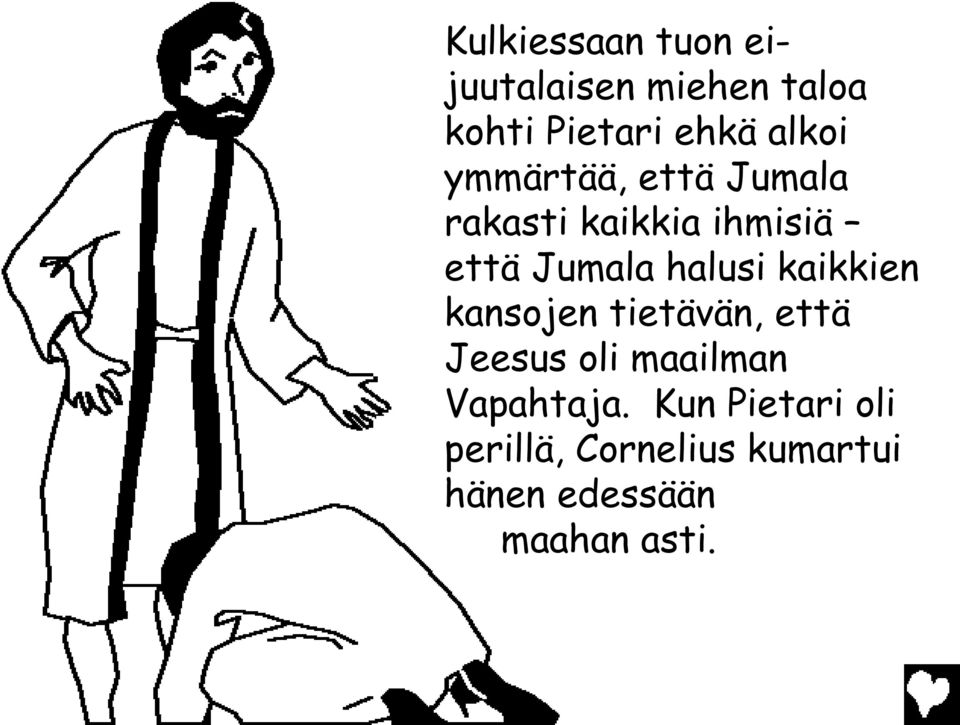 halusi kaikkien kansojen tietävän, että Jeesus oli maailman