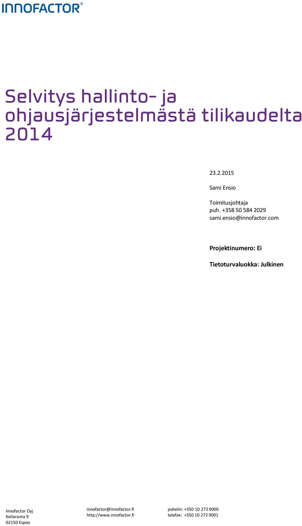 14 23.2.2015 Sami Ensio Toimitusjohtaja puh.