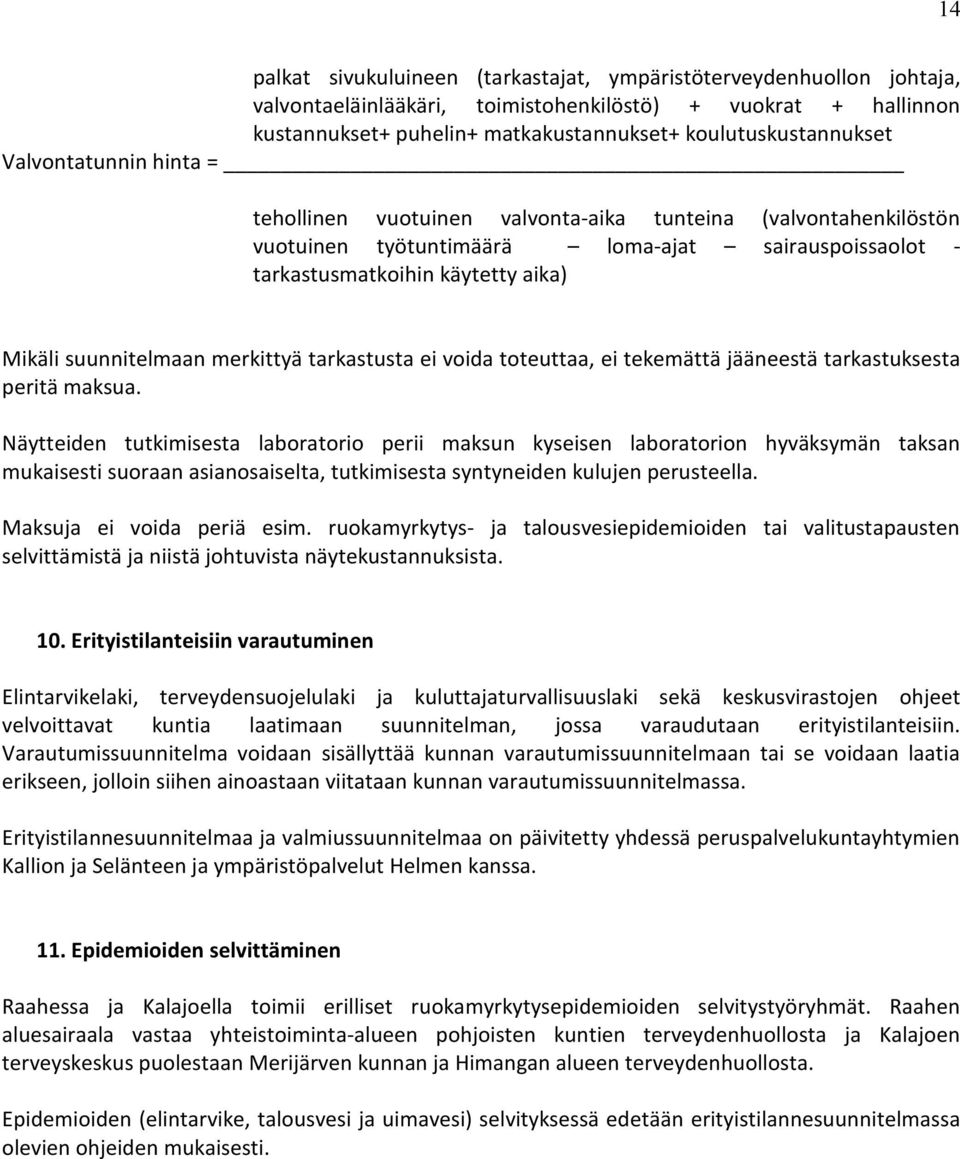 merkittyä tarkastusta ei voida toteuttaa, ei tekemättä jääneestä tarkastuksesta peritä maksua.