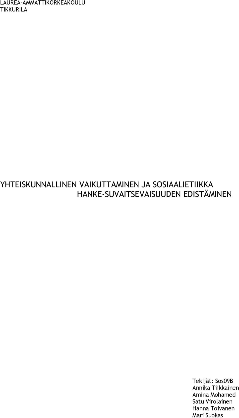 HANKE-SUVAITSEVAISUUDEN EDISTÄMINEN Tekijät: Sos09B