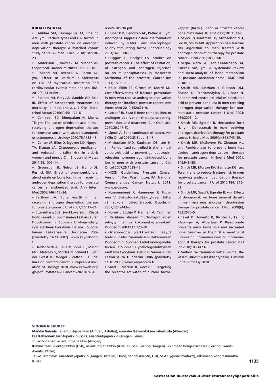 Effect of calcium supplements on risk of myocardial infarction and cardiovascular events: meta-analysis. BMJ 2010(a);341:c3691. Bolland MJ, Grey AB, Gamble GD, Reid IR.