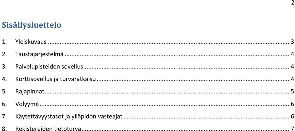 Korttisovellus ja turvaratkaisu... 4 5. Rajapinnat... 5 6.