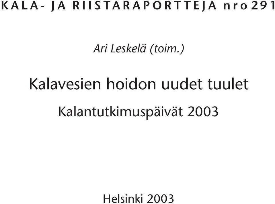 ) Kalavesien hoidon uudet