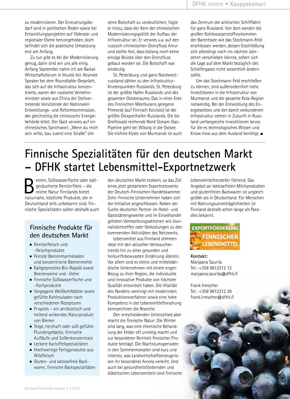 Zu tun gibt es bei der Modernisierung genug, darin sind wir uns alle einig. Anfang September nahm ich am Baikal- Wirtschaftsforum in Irkutsk teil.