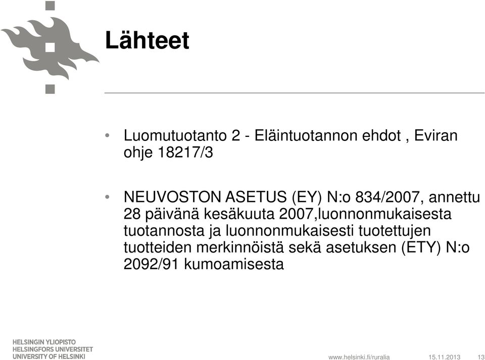 2007,luonnonmukaisesta tuotannosta ja luonnonmukaisesti tuotettujen