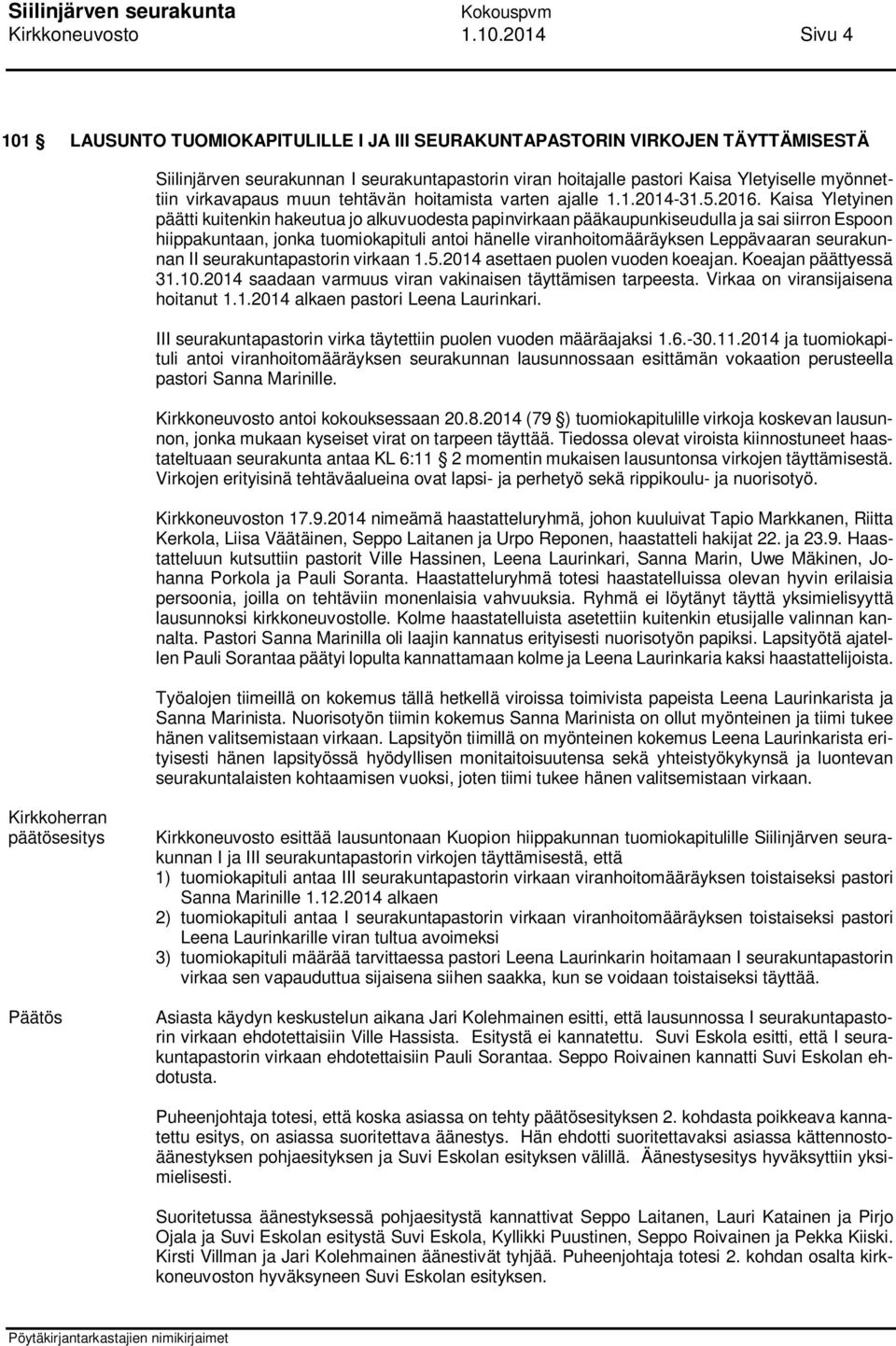 virkavapaus muun tehtävän hoitamista varten ajalle 1.1.2014-31.5.2016.
