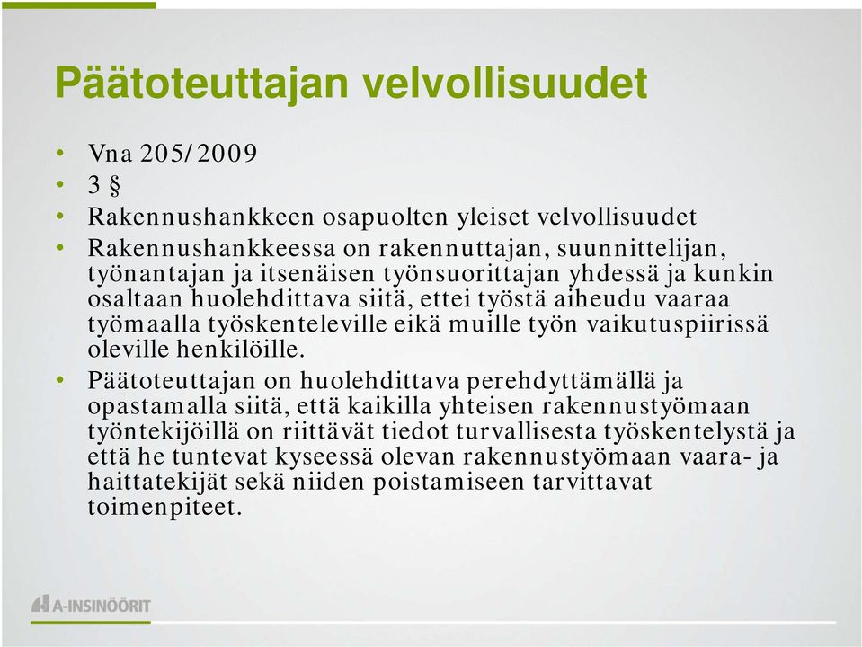 vaikutuspiirissä oleville henkilöille.