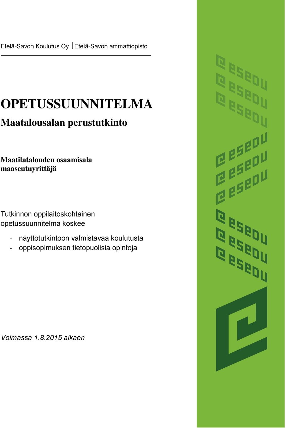 Tutkinnon oppilaitoskohtainen opetussuunnitelma koskee - näyttötutkintoon