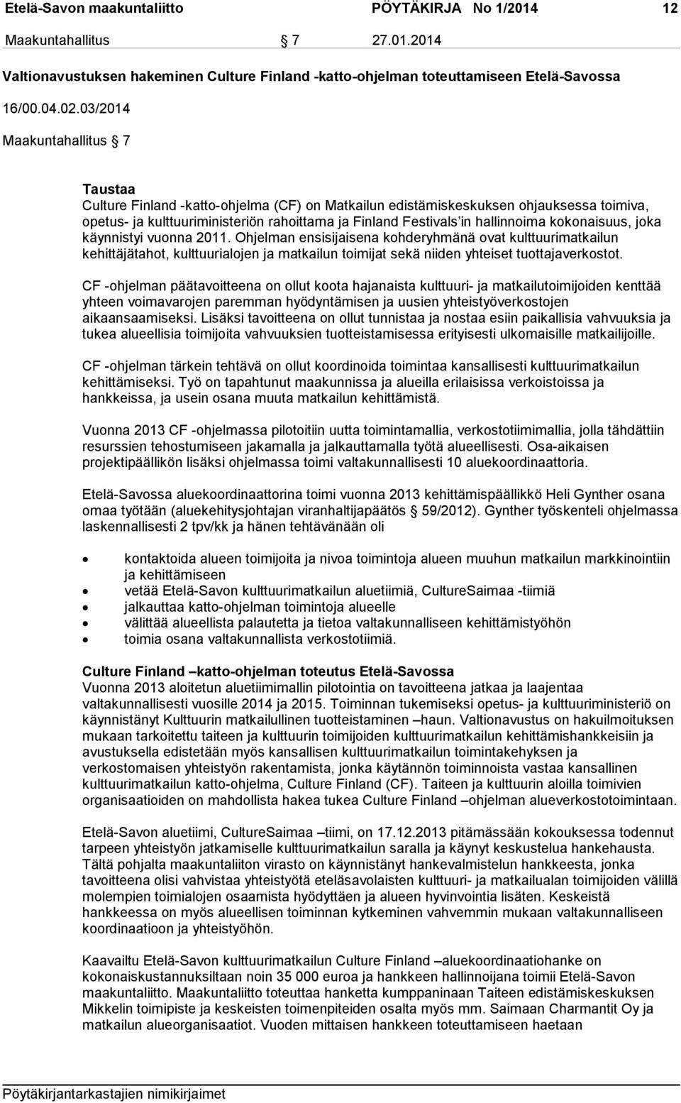 hallinnoima kokonaisuus, joka käynnistyi vuonna 2011.