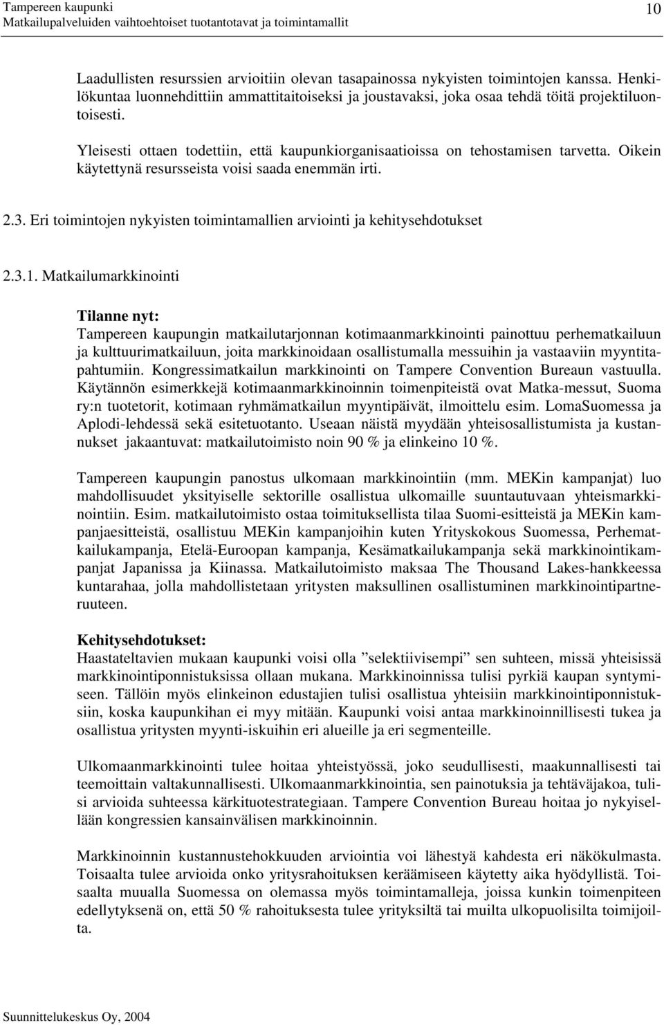 Eri toimintojen nykyisten toimintamallien arviointi ja kehitysehdotukset 2.3.1.