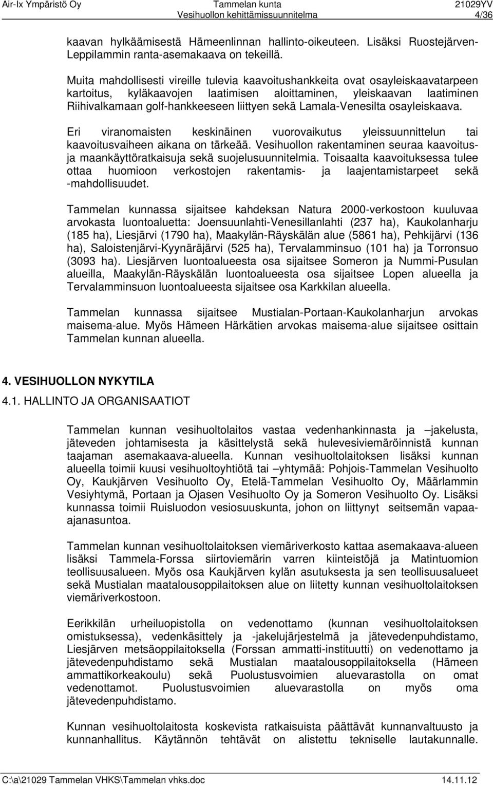 Lamala-Venesilta osayleiskaava. Eri viranomaisten keskinäinen vuorovaikutus yleissuunnittelun tai kaavoitusvaiheen aikana on tärkeää.