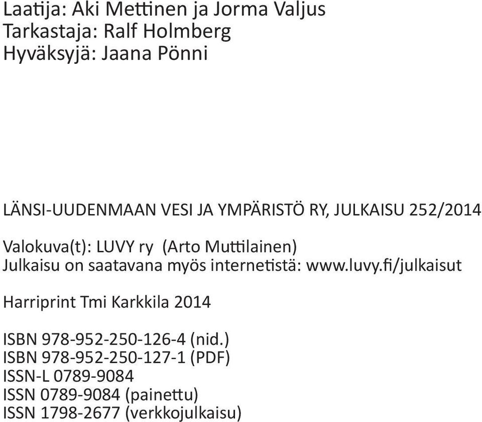 Julkaisu on saatavana myös internetistä: www.luvy.