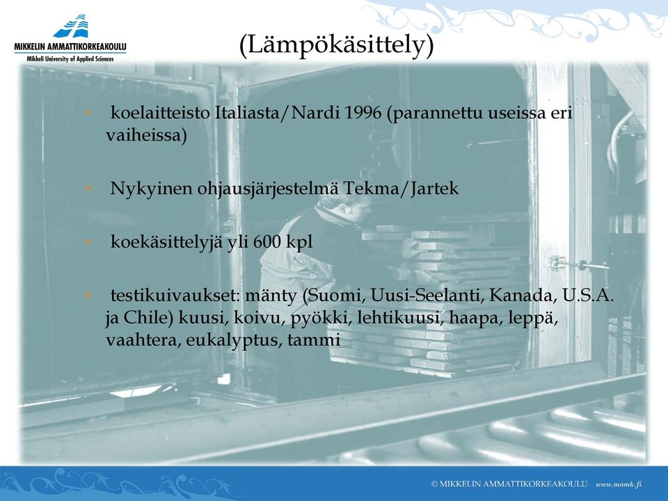 testikuivaukset: mänty (Suomi, Uusi-Seelanti, Kanada, U.S.A.