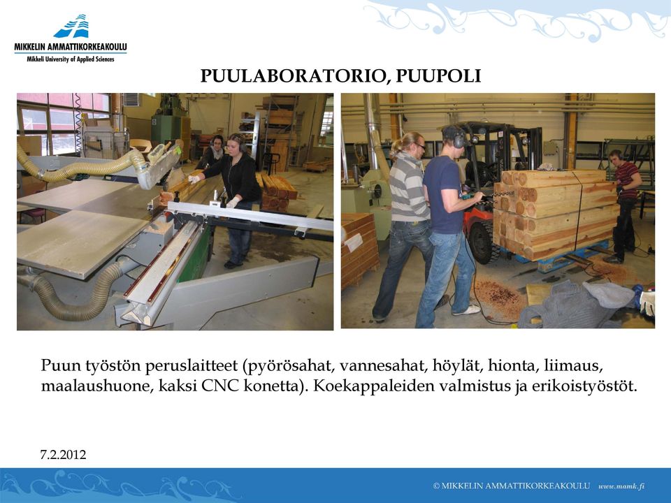 hionta, liimaus, maalaushuone, kaksi CNC