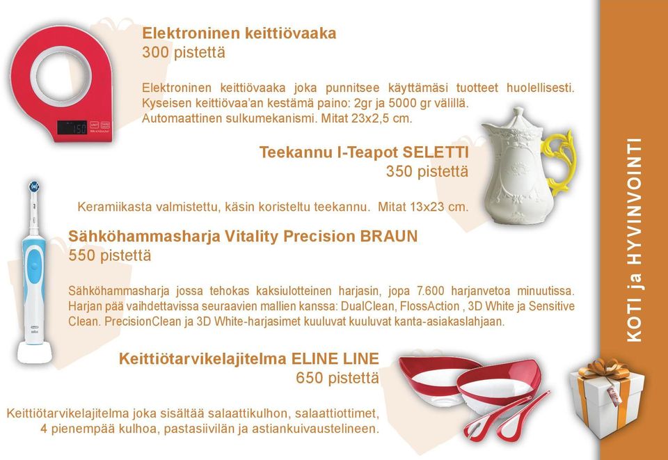 Sähköhammasharja Vitality Precision BRAUN 550 pistettä Sähköhammasharja jossa tehokas kaksiulotteinen harjasin, jopa 7.600 harjanvetoa minuutissa.