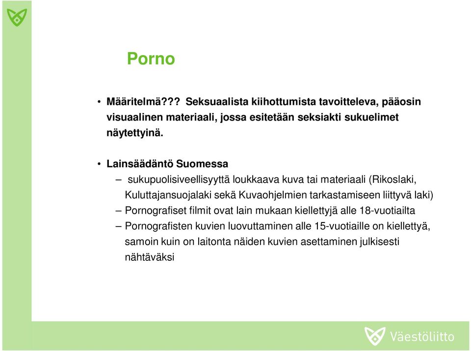 Lainsäädäntö Suomessa sukupuolisiveellisyyttä loukkaava kuva tai materiaali (Rikoslaki, Kuluttajansuojalaki sekä Kuvaohjelmien