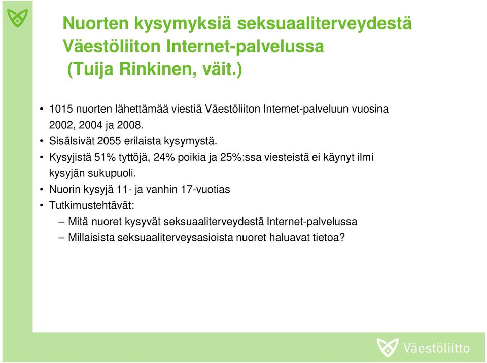 Sisälsivät 2055 erilaista kysymystä.