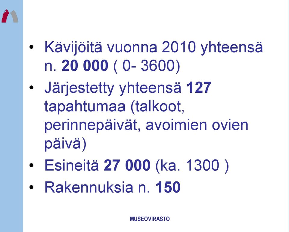 tapahtumaa (talkoot, perinnepäivät, avoimien