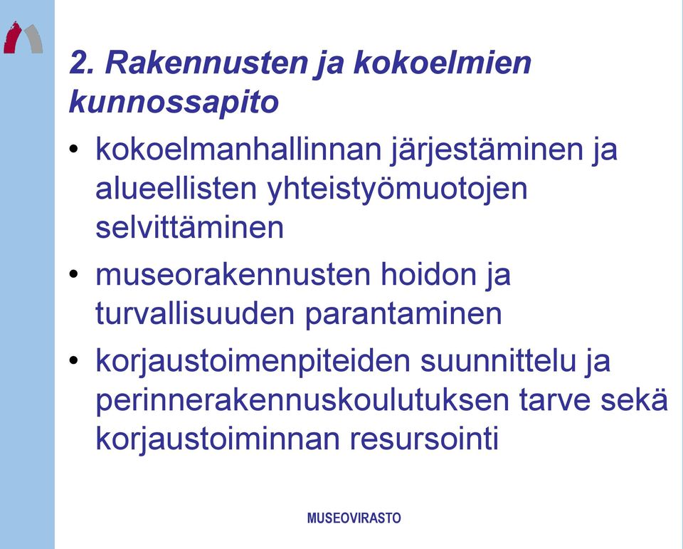 museorakennusten hoidon ja turvallisuuden parantaminen