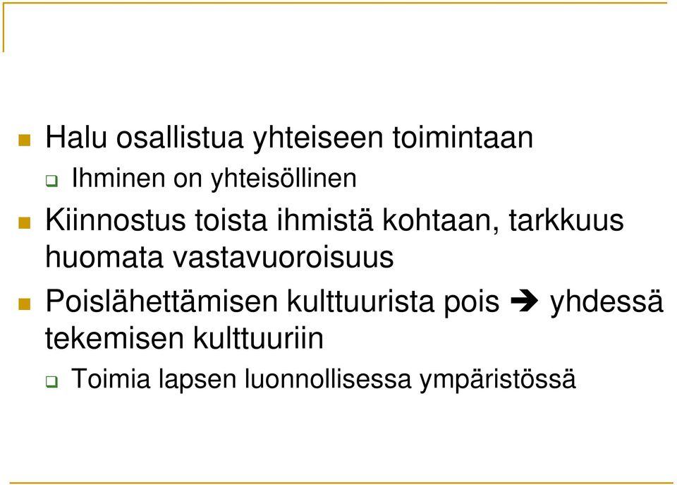 huomata vastavuoroisuus Poislähettämisen kulttuurista pois