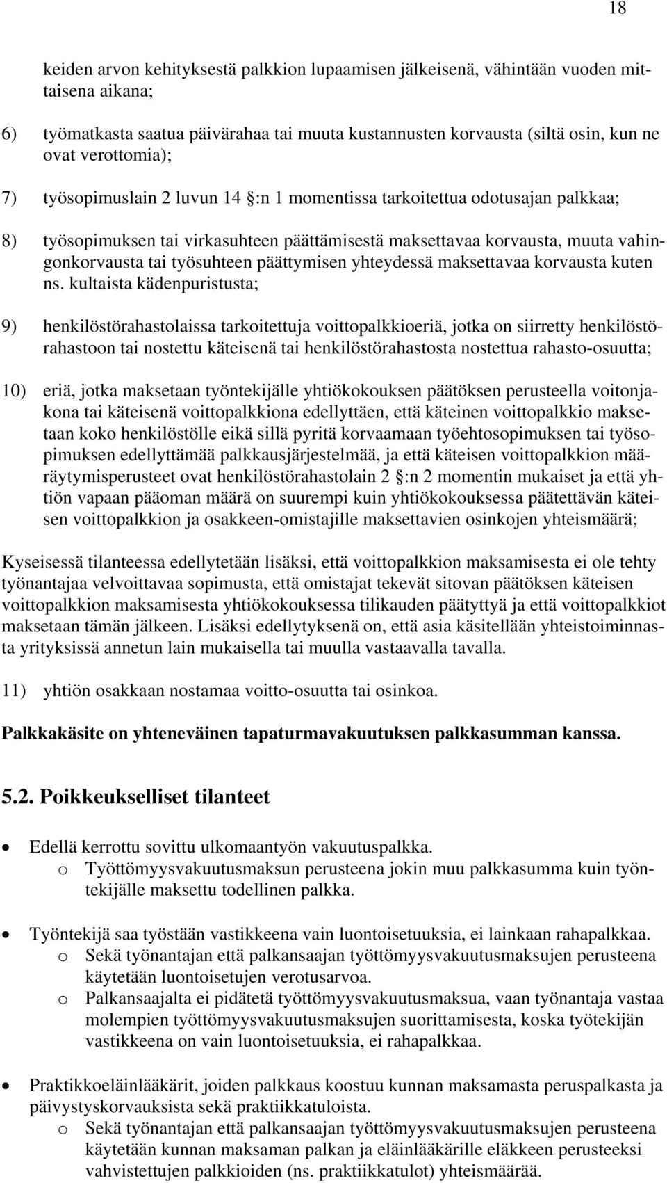 työsuhteen päättymisen yhteydessä maksettavaa korvausta kuten ns.