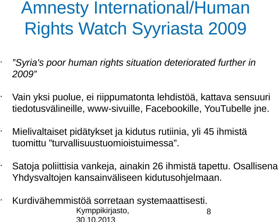 Mielivaltaiset pidätykset ja kidutus rutiinia, yli 45 ihmistä tuomittu turvallisuustuomioistuimessa.