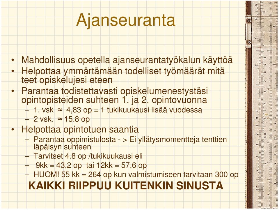 vsk 4,83 op = 1 tukikuukausi lisää vuodessa 2 vsk. 15.