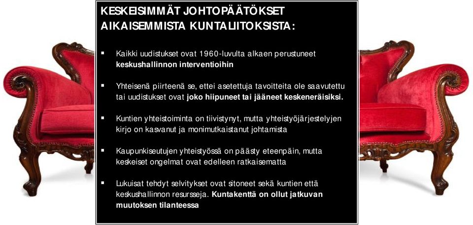 Kuntien yhteistoiminta on tiivistynyt, mutta yhteistyöjärjestelyjen kirjo on kasvanut ja monimutkaistanut johtamista Kaupunkiseutujen yhteistyössä on päästy