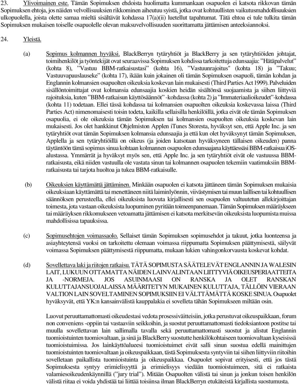 vaikutusmahdollisuuksien ulkopuolella, joista olette samaa mieltä sisältävät kohdassa 17(a)(ii) luetellut tapahtumat.