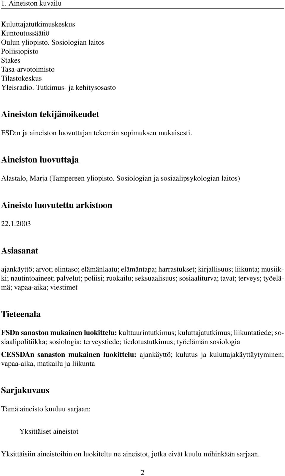 Sosiologian ja sosiaalipsykologian laitos) Aineisto luovutettu arkistoon 22.1.