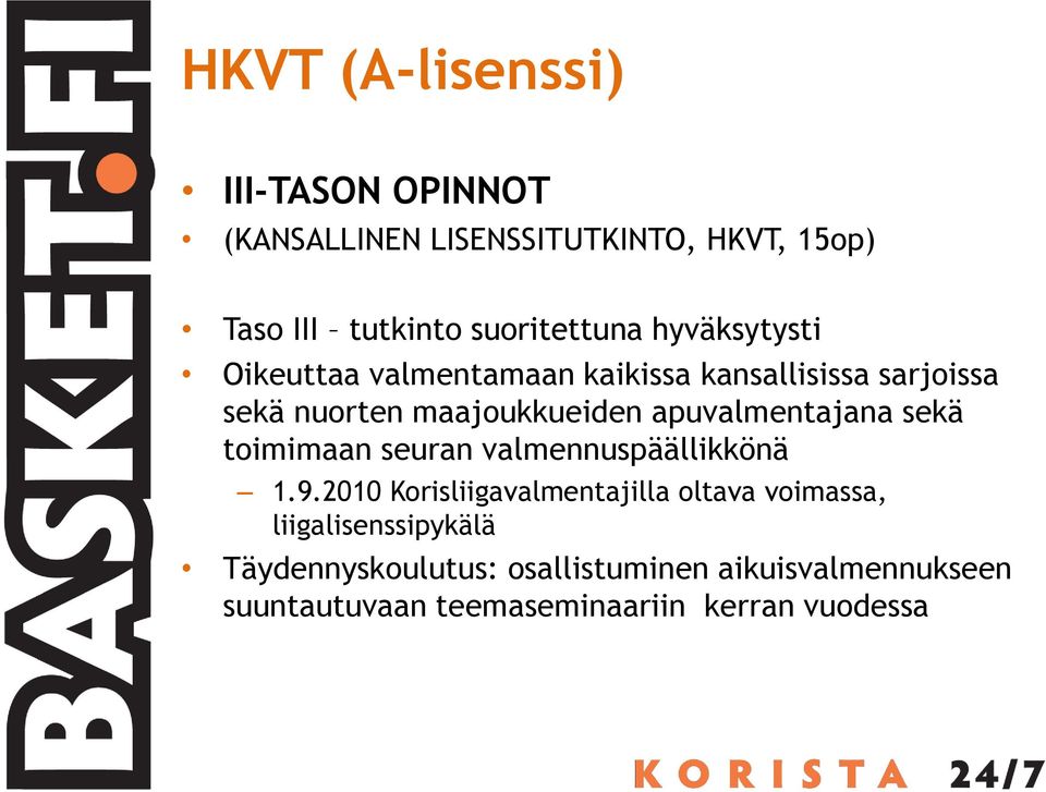 maajoukkueiden apuvalmentajana sekä toimimaan seuran valmennuspäällikkönä 1.9.