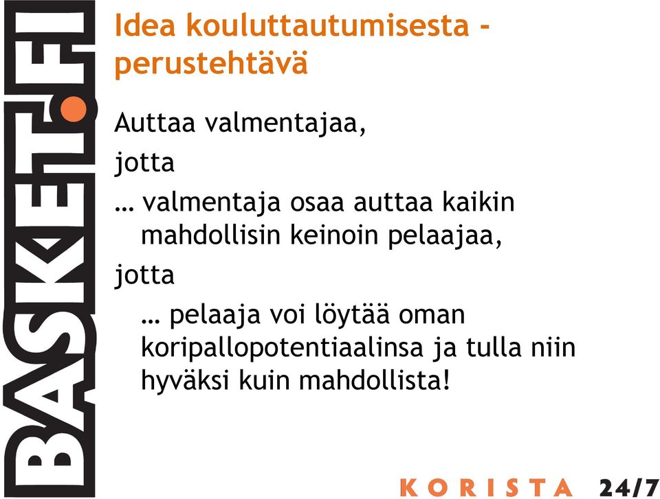 mahdollisin keinoin pelaajaa, jotta pelaaja voi löytää