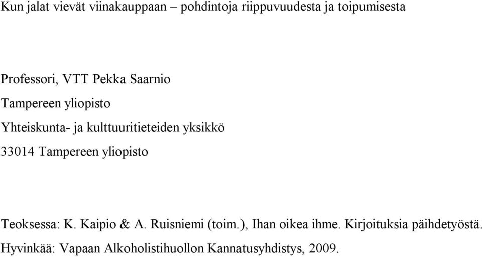 33014 Tampereen yliopisto Teoksessa: K. Kaipio & A. Ruisniemi (toim.