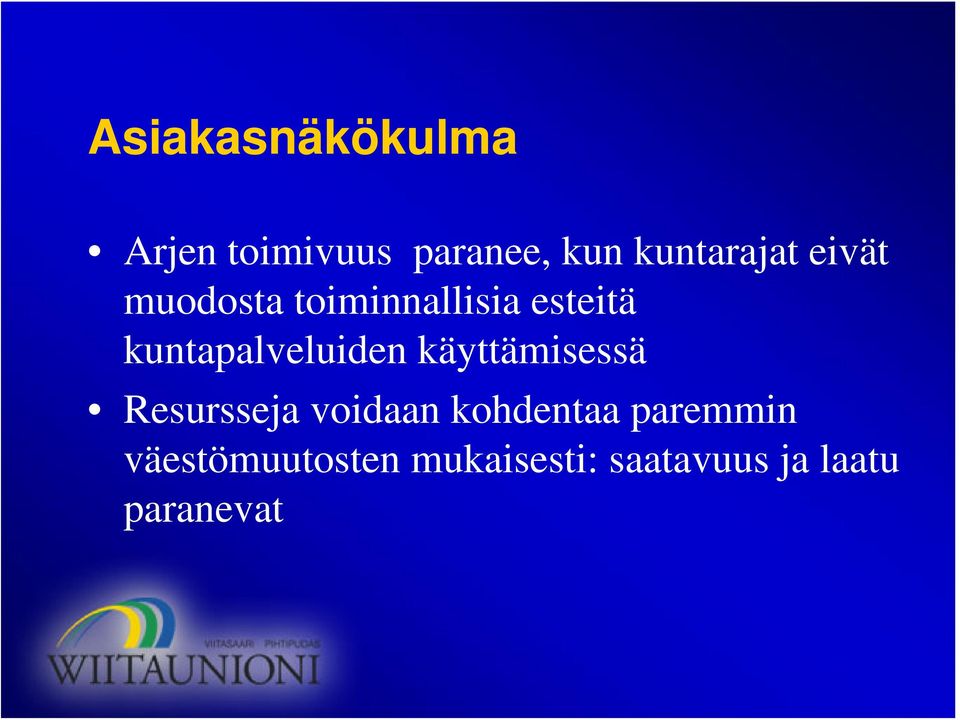 kuntapalveluiden käyttämisessä Resursseja voidaan