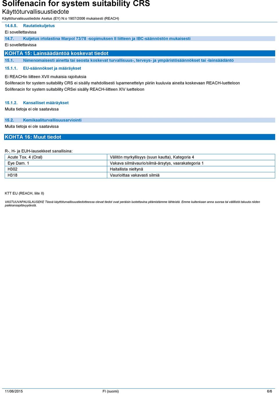 REACH-luetteloon Solifenacin for system suitability CRSei sisälly REACH-liitteen XIV luetteloon 15.1.2.