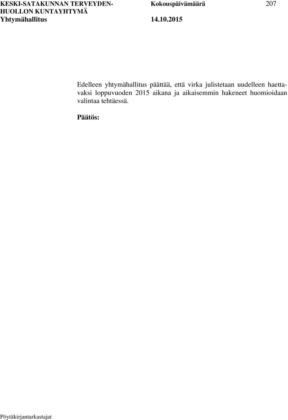 julistetaan uudelleen haettavaksi loppuvuoden 2015