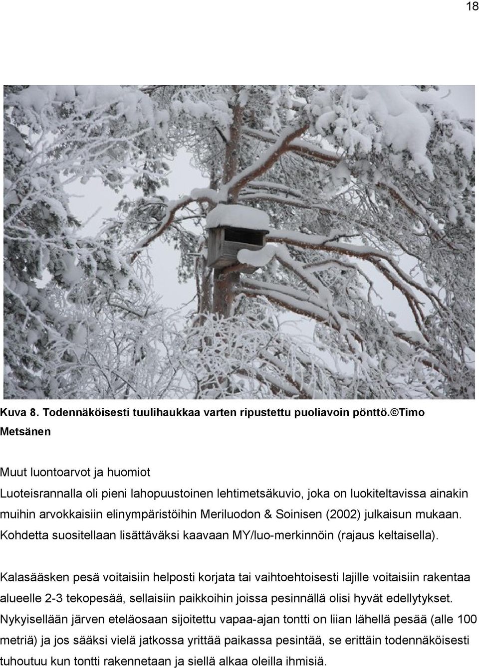 julkaisun mukaan. Kohdetta suositellaan lisättäväksi kaavaan MY/luo-merkinnöin (rajaus keltaisella).