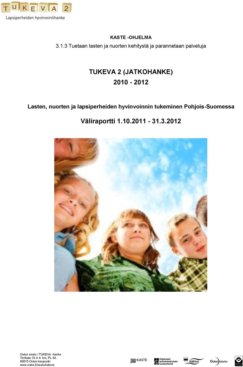 (JATKOHANKE) 2010-2012 Lasten, nuorten ja lapsiperheiden hyvinvoinnin tukeminen