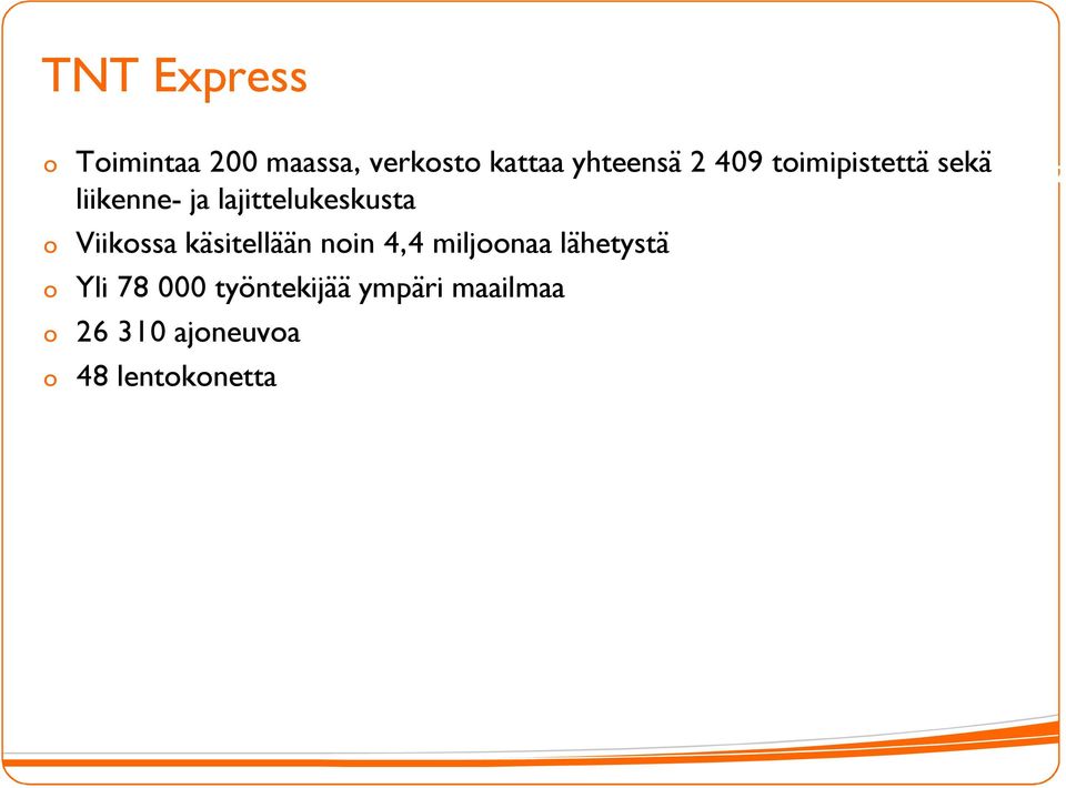 Viikssa käsitellään nin 4,4 miljnaa lähetystä Yli 78 000