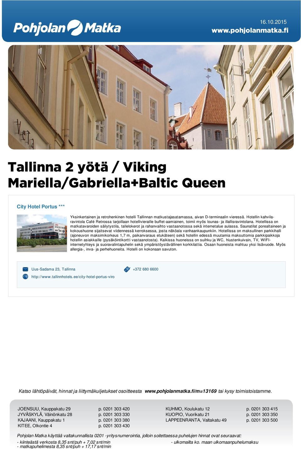 Hotellissa on matkatavaroiden säilytystila, tallelokerot ja rahanvaihto vastaanotossa sekä internetalue aulassa.