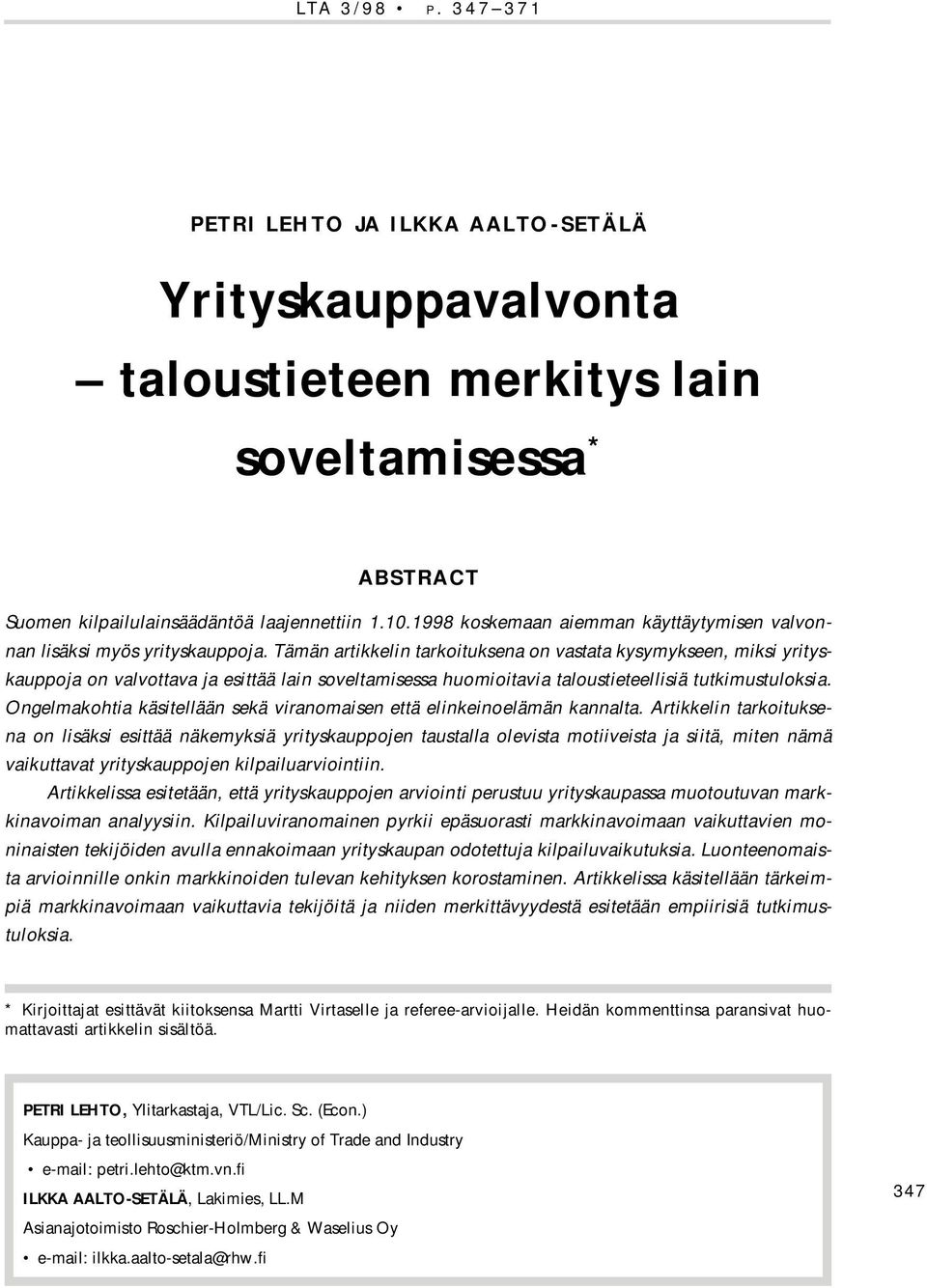 1998 koskemaan aiemman käyttäytymisen valvonnan lisäksi myös yrityskauppoja.