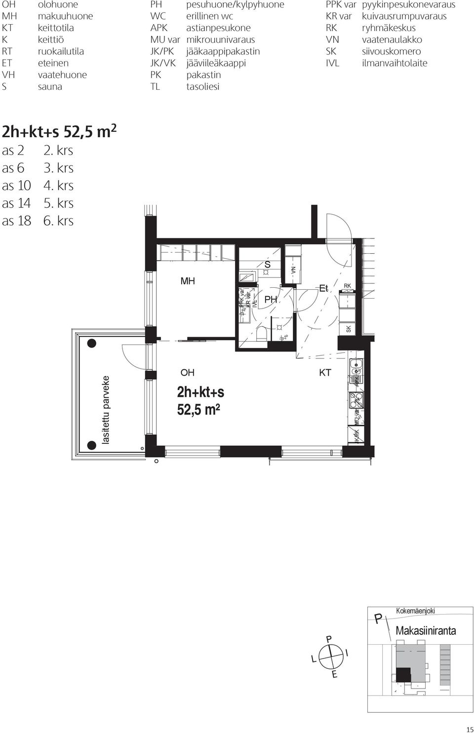 kuivausrumpuvaraus RK ryhmäkeskus VN vaatenaulakko SK siivouskomero IVL ilmanvaihtolaite 2h+kt+s 52,5 m 2 as 2 2. krs as 6 3. krs as 10 4.