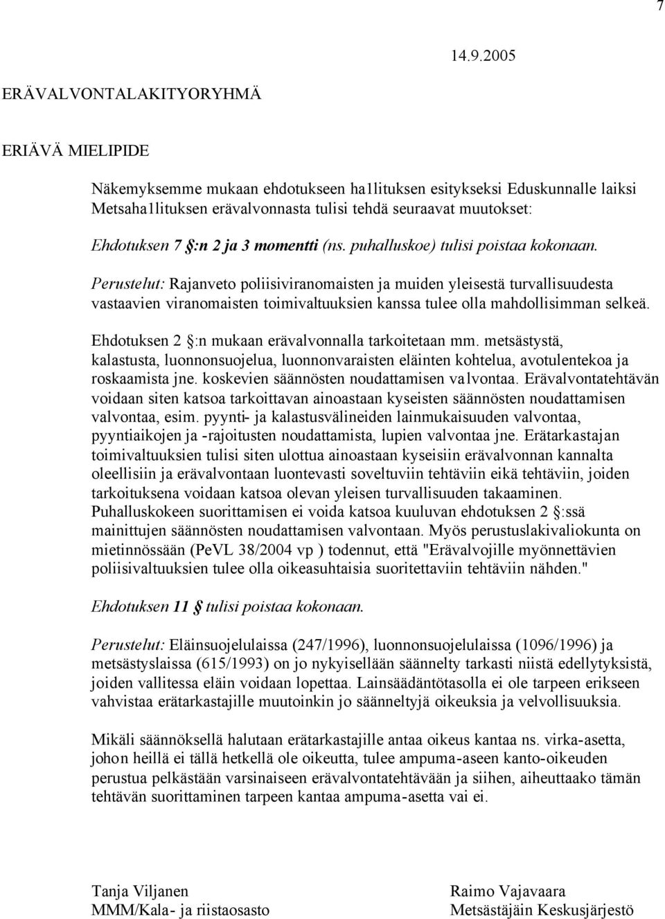7 :n 2 ja 3 momentti (ns. puhalluskoe) tulisi poistaa kokonaan.
