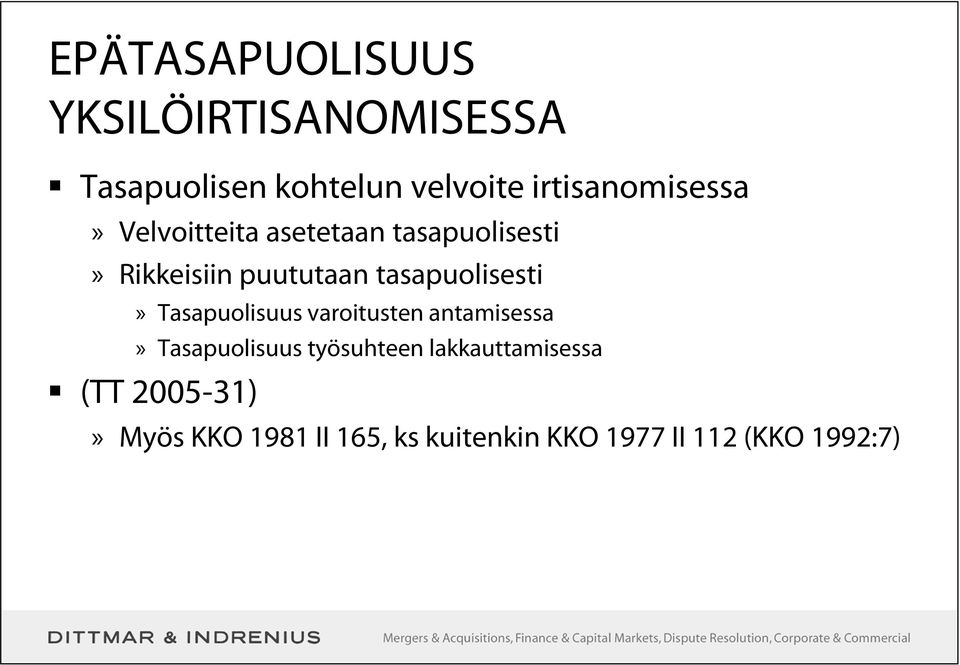 tasapuolisesti» Tasapuolisuus varoitusten antamisessa» Tasapuolisuus työsuhteen