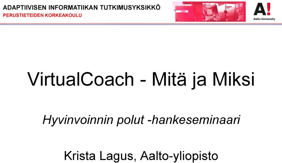 KORKEAKOULU VirtualCoach - Mitä ja Miksi