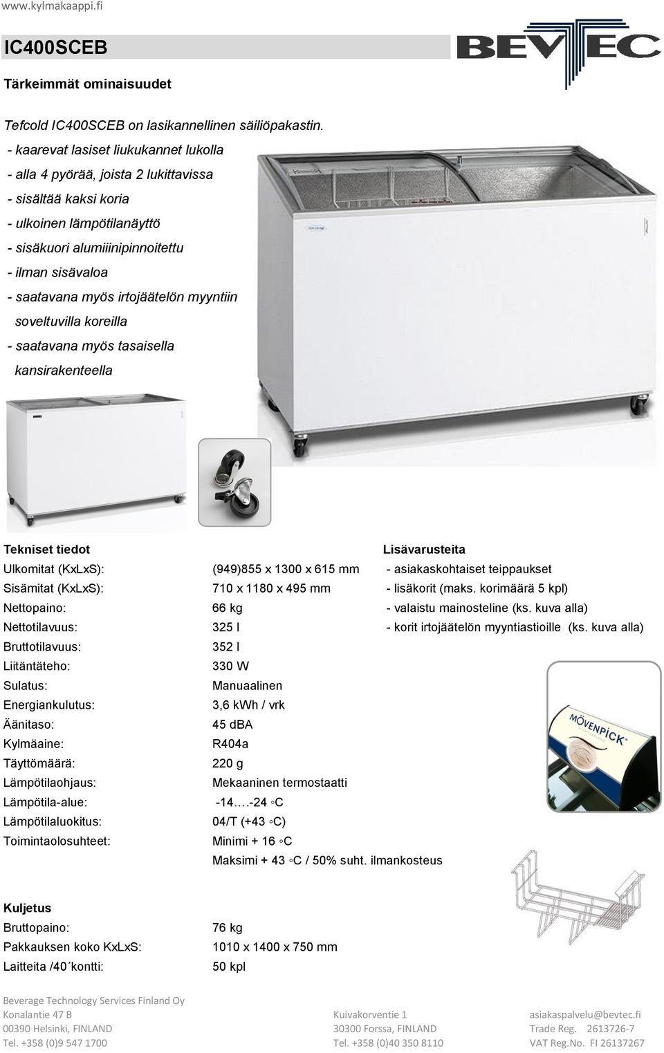 asiakaskohtaiset teippaukset Sisämitat (KxLxS): 710 x 1180 x 495 mm - lisäkorit (maks.