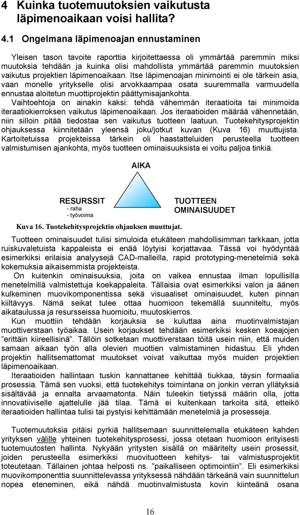 projektien läpimenoaikaan.