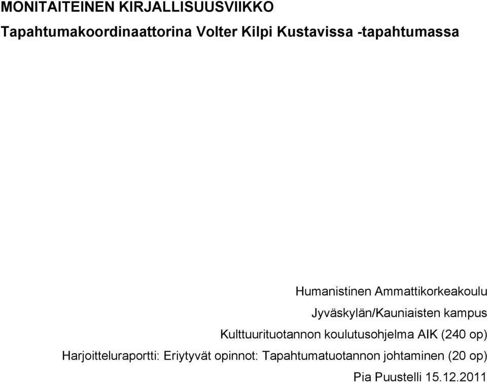 Jyväskylän/Kauniaisten kampus Kulttuurituotannon koulutusohjelma AIK (240 op)