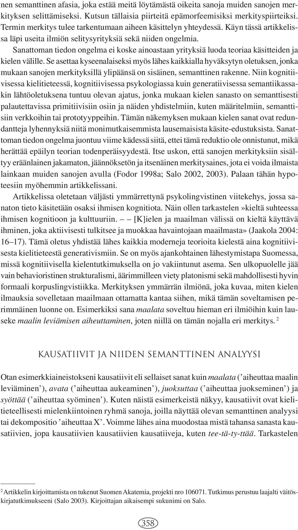 Sanattoman tiedon ongelma ei koske ainoastaan yrityksiä luoda teoriaa käsitteiden ja kielen välille.