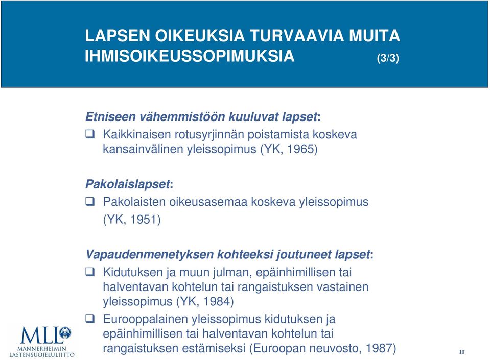 kohteeksi joutuneet lapset: Kidutuksen ja muun julman, epäinhimillisen tai halventavan kohtelun tai rangaistuksen vastainen yleissopimus (YK,